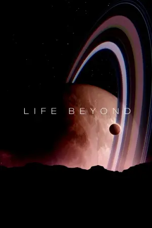 Постер к фильму "LIFE BEYOND: Visions of Alien Life"