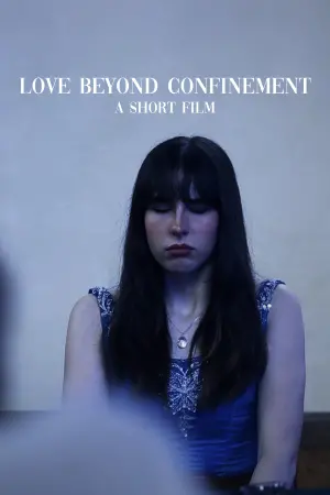 Постер к фильму "Love Beyond Confinement"