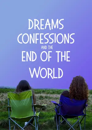 Постер к фильму "Dreams, Confessions and The End Of The World" #772879