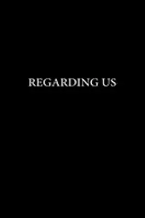 Постер к фильму "Regarding Us"