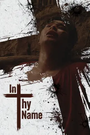 Постер к фильму "In Thy Name" #807448