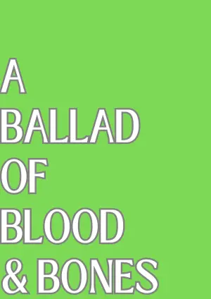 A Ballad of Blood and Bones