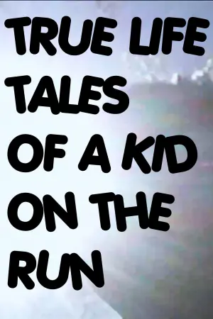 Постер к фильму "True Life Tales of a Kid on the Run"
