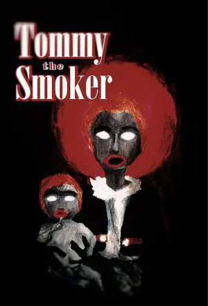 Постер к фильму "Tommy The Smoker" #774203