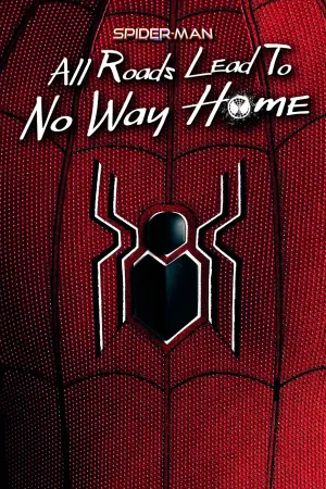 Постер к фильму "Spider-Man: All Roads Lead to No Way Home"
