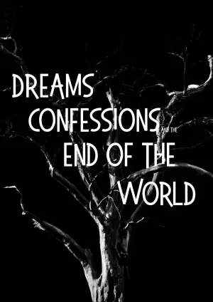 Постер к фильму "Dreams, Confessions and The End Of The World" #772872