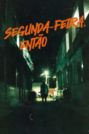 Постер к фильму "Segunda-Feira, Então" #788556