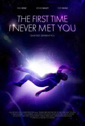 Постер к фильму "The First Time I Never Met You"