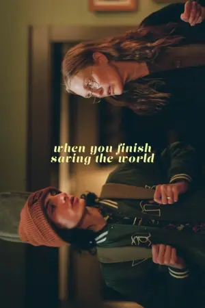 Постер к фильму "Когда ты закончишь спасать мир" #110832