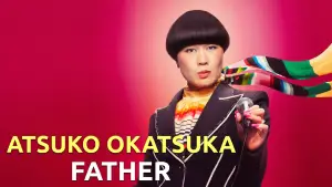 Видео к фильму Atsuko Okatsuka: Father | Official Trailer