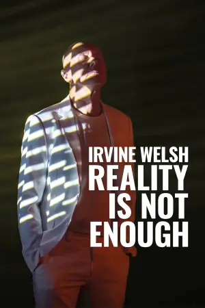 Постер к фильму "Irvine Welsh: Reality Is Not Enough"