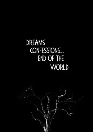 Постер к фильму "Dreams, Confessions and The End Of The World" #772877