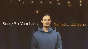 Задник к фильму "Michael Cruz Kayne: Sorry For Your Loss" #807050