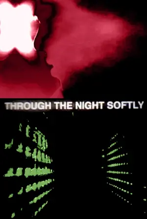 Постер к фильму "Through The Night Softly"