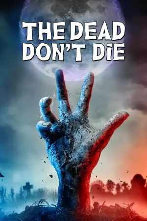Постер к фильму "Мёртвые не умирают" #710801