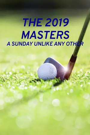 Постер к фильму "The 2019 Masters: A Sunday Unlike Any Other" #738960
