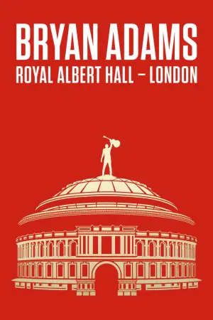 Постер к фильму "Bryan Adams: Live At The Royal Albert Hall" #856691