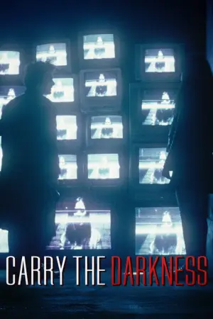Постер к фильму "Carry the Darkness" #784423