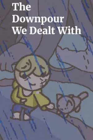 The Downpour We Dealt With