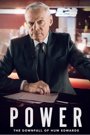 Постер к фильму "Power: The Downfall of Huw Edwards" #764914