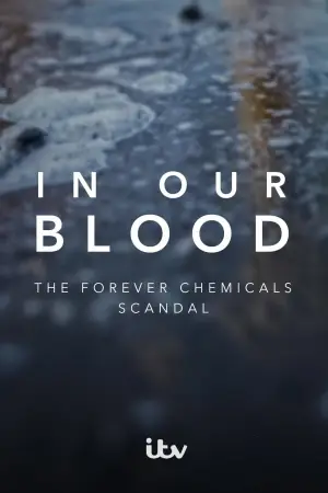 Постер к фильму "In Our Blood: The Forever Chemicals Scandal" #803788