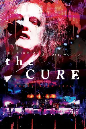 Постер к фильму "The Cure: The Show of a Lost World" #659429