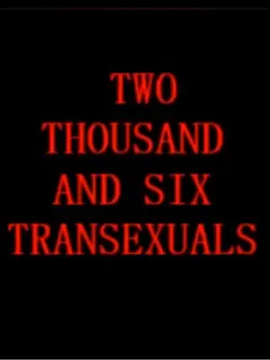 Постер к фильму "Two Thousand And Six Transexuals"
