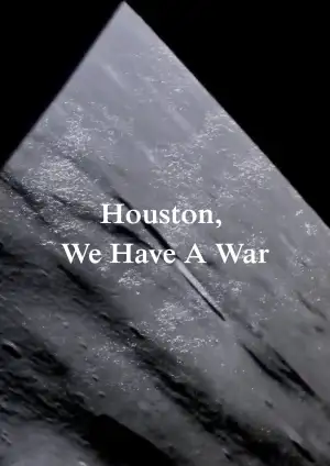 Постер к фильму "Houston, We Have A War"