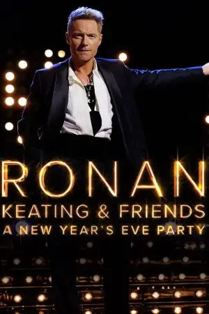 Постер к фильму "Ronan Keating & Friends: A New Year’s Eve Party"