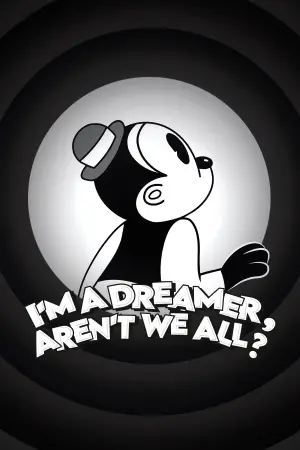 I'm a Dreamer, Aren't We All?