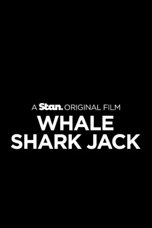 Постер к фильму "Whale Shark Jack" #769013
