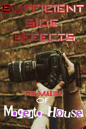 Постер к фильму "SUFFICIENT SIDE EFFECTS The Making Of Magenta House" #845592
