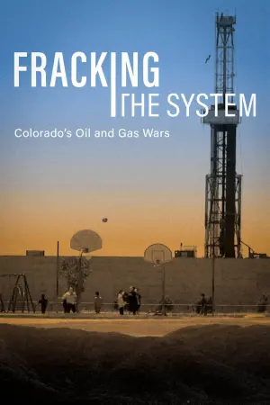 Постер к фильму "Fracking the System: Colorado