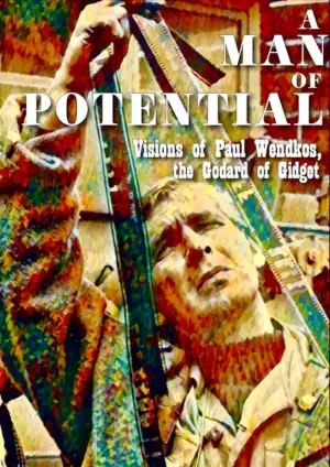 Постер к фильму "A Man of Potential: Visions of Paul Wendkos, the Godard of Gidget" #771872
