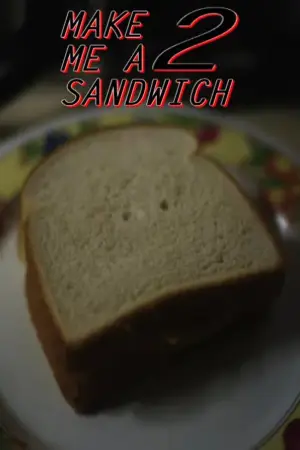 Постер к фильму "Make Me a Sandwich 2" #844548