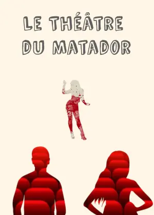 Постер к фильму "Le théâtre du Matador"