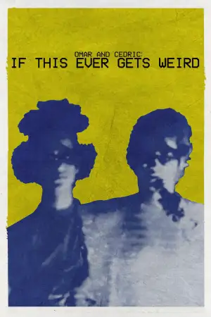Постер к фильму "Omar and Cedric: If This Ever Gets Weird" #850215