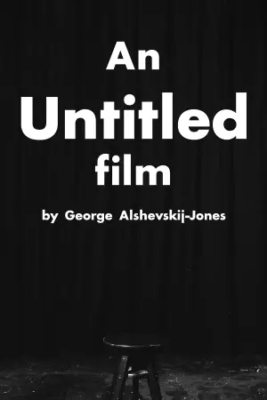 Постер к фильму "An Untitled Film by George Alshevskij-Jones"