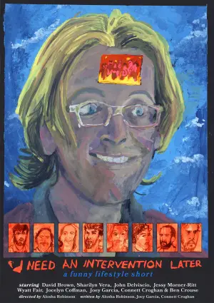 Постер к фильму "I Need an Intervention Later"
