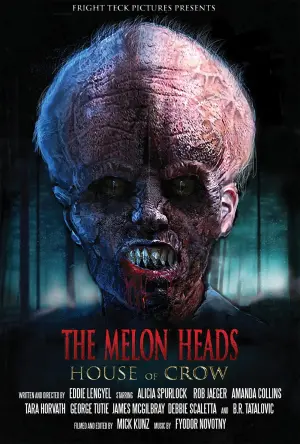 Постер к фильму "The Melon Heads: House of Crow"