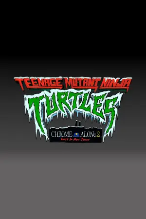 Постер к фильму "Teenage Mutant Ninja Turtles: Chrome Alone 2 - Lost in New Jersey" #768439