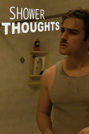 Постер к фильму "Shower Thoughts" #823393