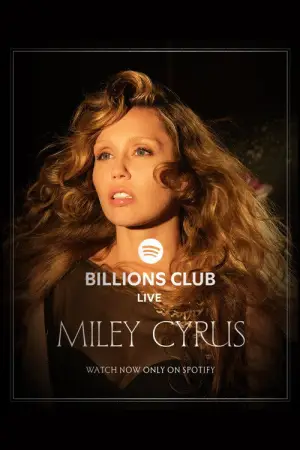 Постер к фильму "Billions Club Live with Miley Cyrus: A Concert Film" #871949