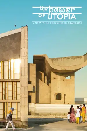 Kraft der Utopie – Leben mit Le Corbusier in Chandigarh
