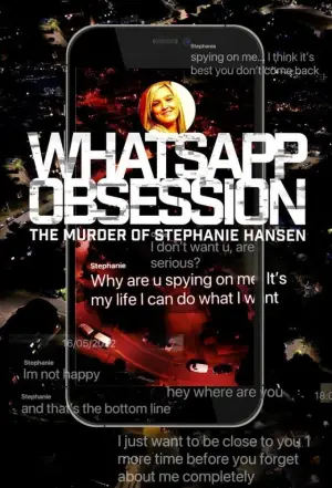 Постер к фильму "WhatsApp Obsession: The Murder of Stephanie Hansen"