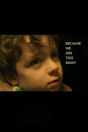 Постер к фильму "Because We Are Too Many" #879750