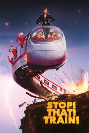 Постер к фильму "Stop! That! Train!" #779726