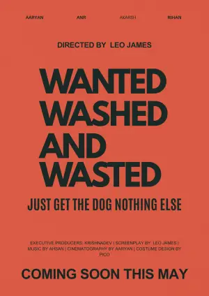 Постер к фильму "Wanted, Wasted And Washed." #847568