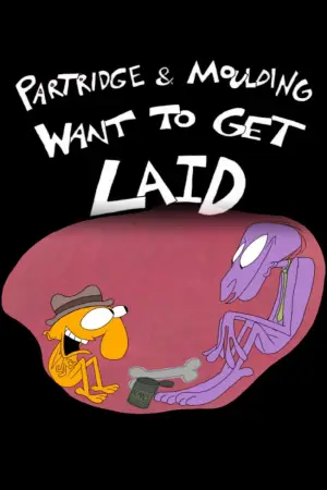 Постер к фильму "Partridge and Moulding Want To Get Laid" #805749