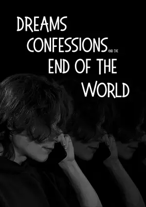 Постер к фильму "Dreams, Confessions and The End Of The World" #772880